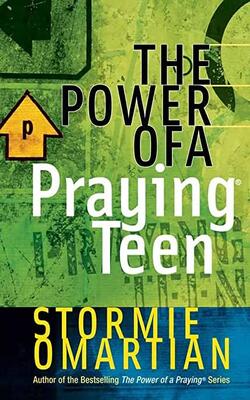 The Power of a Praying® Teen (Power of a Praying Series!)