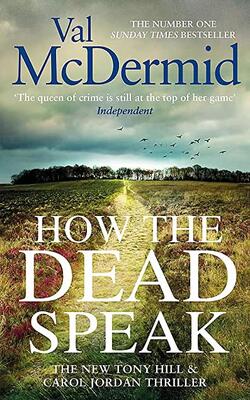 How the Dead Speak (Tony Hill and Carol Jordan, #11)