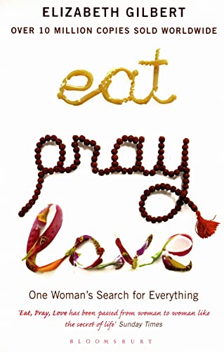 Eat, Pray, Love: One Woman's Search for Everything