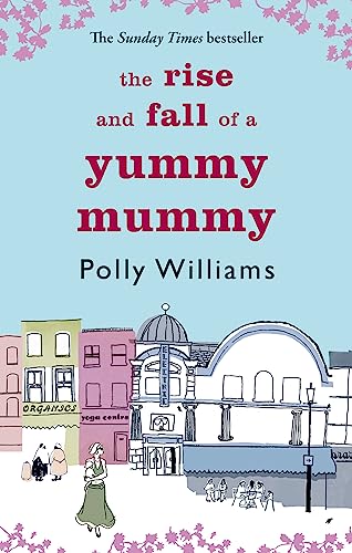 TheRise and Fall of a Yummy Mummy by Williams, Polly ( Author ) ON Aug-31-2006, Paperback