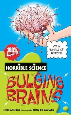 Bulging Brains (Horrible Science)
