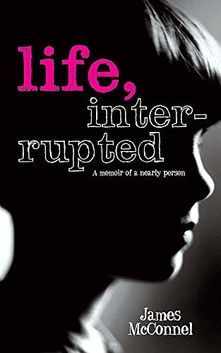 Life, Interrupted. The memoir of a nearly Person