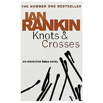 Knots and Crosses (Inspector Rebus, #1)