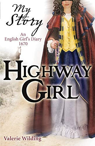 Highway Girl: An English Girls Diary, 1670