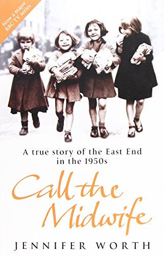 Call the Midwife (The Midwife Trilogy, #1)
