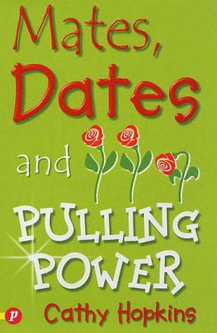 Mates, Dates and Pulling Power (Mates, Dates, #7)