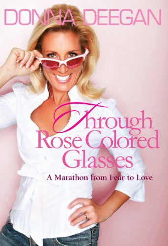 Through Rose Colored Glasses A Marathon from Fear to Love