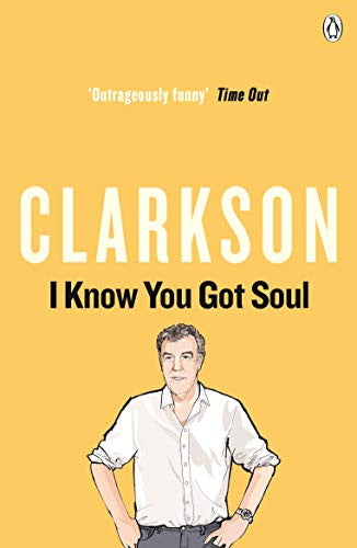 I Know You Got Soul by Jeremy Clarkson