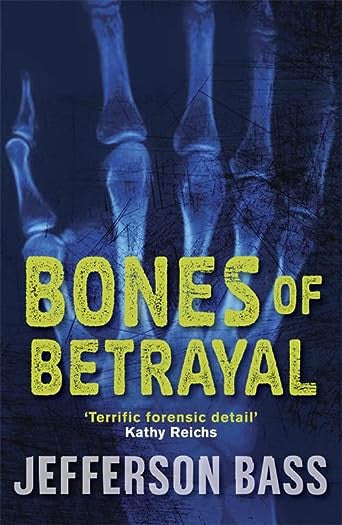 Bones of Betrayal (Body Farm #4)