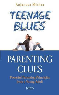 Teenage Blues Parenting Clues