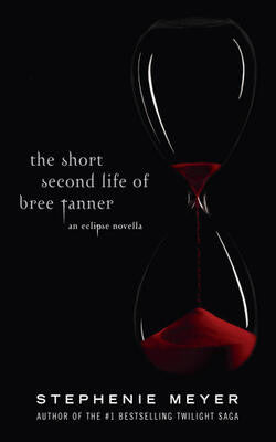 The Short Second Life of Bree Tanner (Twilight, #3.5)