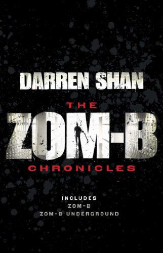 The Zom-B Chronicles: Zom-B / Zom-B Underground (Zom-B, #1-2)