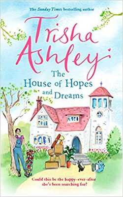 Trisha Ashley The House of Hopes and Dreams