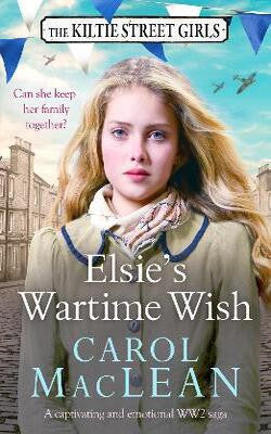 Elsie's Wartime Wish (Kiltie Street Girls)