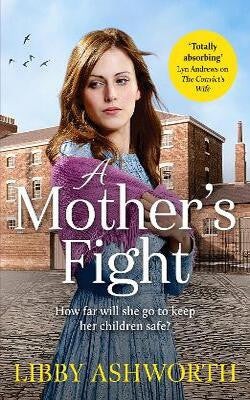 A Mother's Fight: A compelling historical saga of love and family (Lancashire Girls)