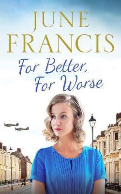 For Better, For Worse: A Second World War saga of love and heartache