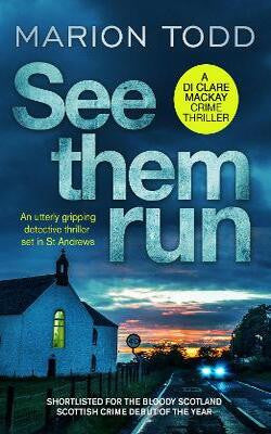See Them Run (Detective Clare Mackay #1)
