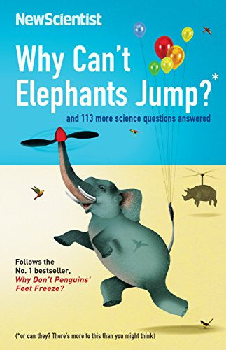 Why Cant Elephants Jump?: And 113 Other Tantalising Science Questions