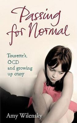 Passing for normal: Tourette's, OCD and growing up crazy